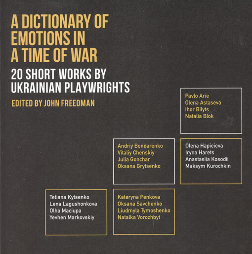 A dictionary of emotions in a time of war : 20 short works by Ukrainian playwrights