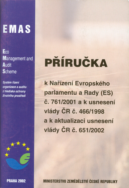 Příručka k Nařízení Evropského parlamentu a Rady (ES) č. 761/2001 a k Usnesení vlády ČR č. 466/1998 a k aktualizaci Usnesení vlády ČR č. 651/2002