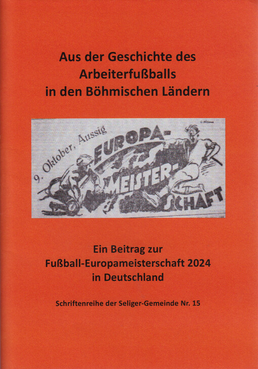 Aus der Geschichte des Arbeiterfußballs in den Böhmischen Ländern : ein Beitrag zur Fußball-Europameisterschaft 2024 in Deutschland