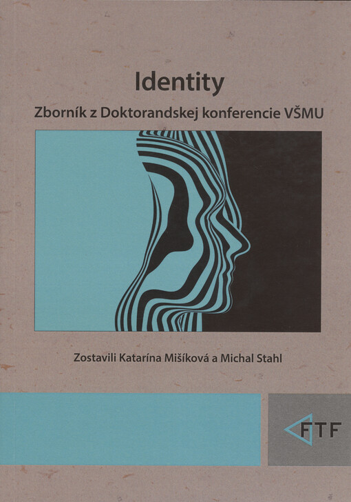 Identity : zborník z Doktorandskej konferencie VŠMU