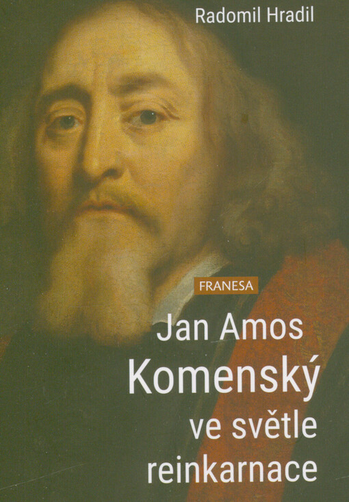 Jan Amos Komenský ve světle reinkarnace : čtvrtá kapitola o Komenském