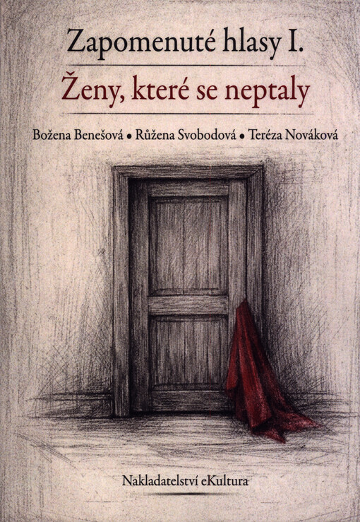 Zapomenuté hlasy. I., Ženy, které se neptaly