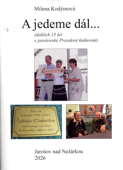 A jedeme dál... : (dalších 15 let v jarošovské Pravdově knihovně)