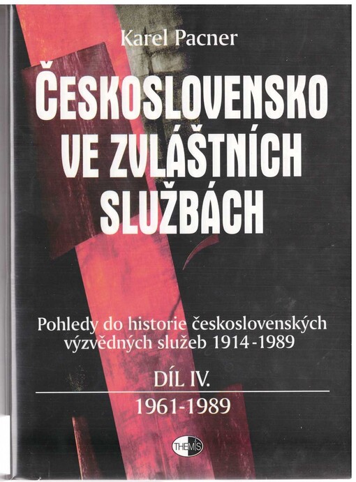 Československo ve zvláštních službách : pohledy do historie československých výzvědných služeb 1914-1989 / 