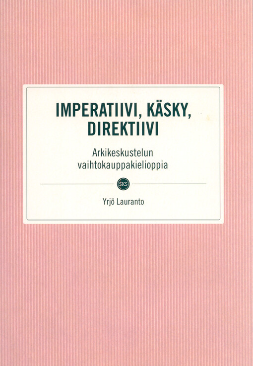 Imperatiivi, käsky, direktiivi : arkikeskustelun vaihtokauppakielioppia