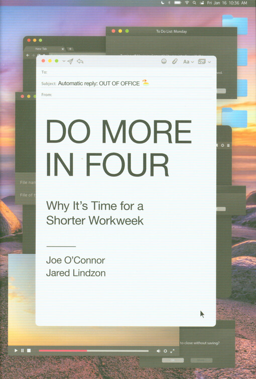 Do more in four : why it's time for a shorter workweek