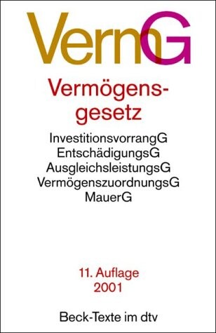 Vermogensgesetz: U.a. mit Einigungsvertrag, Unternehmensruckgabeverordnung, Entschadigungsgesetz, Ausgleichsleistungsgesetz, Investitionsvorranggesetz, ... und einer Einfuhrung (German Edition)