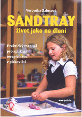 Sandtray : život jako na dlani : praktický manuál pro aplikaci terapie hrou v pískovišti  (odkaz v elektronickém katalogu)