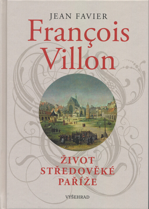 François Villon : život středověké Paříže
