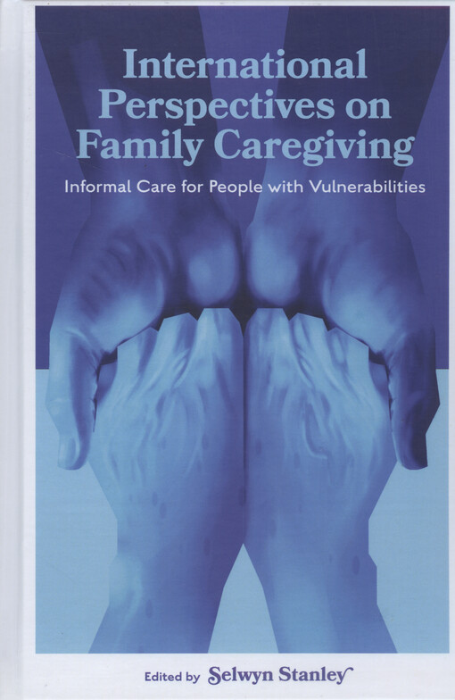 International perspectives on family caregiving : informal care for people with vulnerabilities