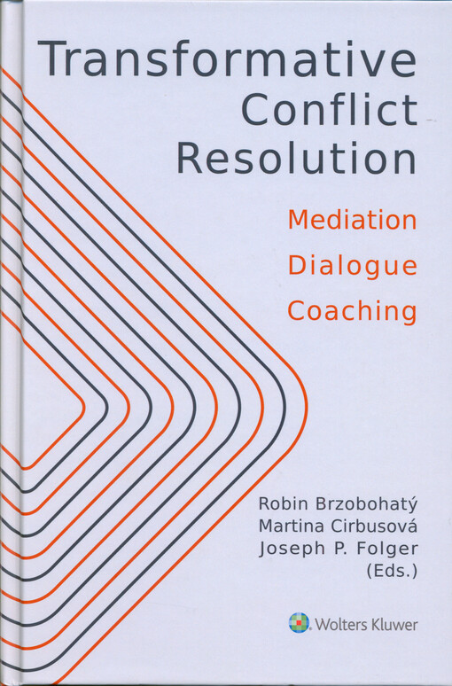 Transformative conflict resolution : mediation, dialogue, coaching