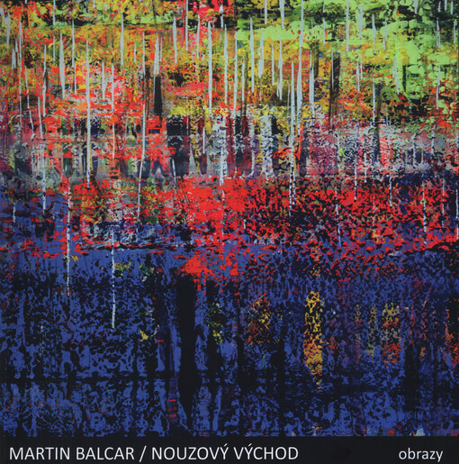 Martin Balcar : nouzový východ : obrazy : Galerie města Kolína při Městském divadle v Kolíně ... 14.4.-12.6.2026