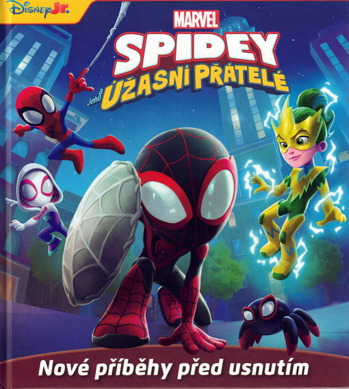 Spidey a jeho úžasní přátelé : nové příběhy před usnutím