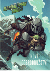 Star Wars - Mandalorian a Grogu. Nové dobrodružství  (odkaz v elektronickém katalogu)