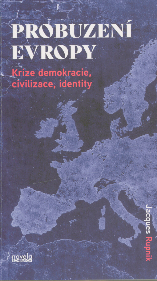 Probuzení Evropy : krize demokracie, civilizace, identity