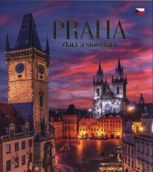 Praha : zlatá a stověžatá