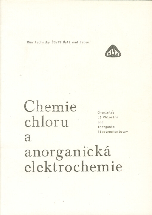 Chemie chloru a anorganická elektrochemie = Chemistry of Chlorine and Inorganic Electrochemistry : Ústí nad Labem, 20.-22. listopadu 1990