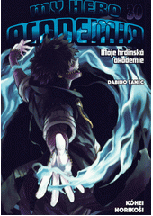 My hero academia = Moje hrdinská akademie. 30, Dabiho tanec  (odkaz v elektronickém katalogu)