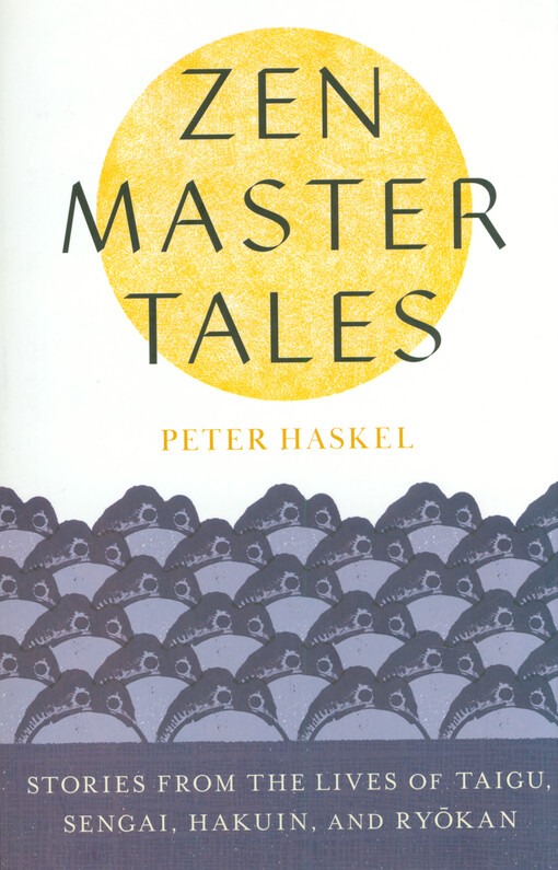 Zen master tales : stories from the lives of Taigu, Sengai, Hakuin, and Ryōkan