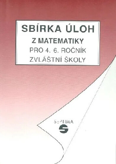 Sbírka úloh z matematiky pro 4. - 6. ročník zvláštní školy 