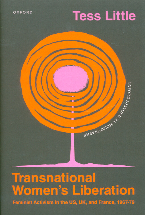 Transnational women's liberation : feminist activism in the US, UK, and France, 1967-79