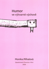 Humor ve výtvarné výchově  (odkaz v elektronickém katalogu)