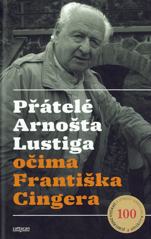 Přátelé Arnošta Lustiga očima Františka Cingera