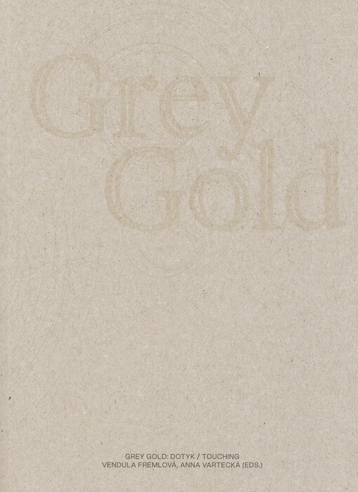 Grey gold : dotyk = touching