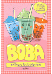 Boba : kniha o bubble tea  (odkaz v elektronickém katalogu)