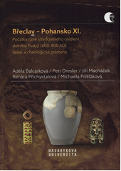 Břeclav - Pohansko. XI., Počátky raně středověkého osídlení dolního Podyjí (600-800 AD) : nové archeologické prameny  (odkaz v elektronickém katalogu)