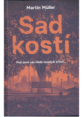 Sad kostí  (odkaz v elektronickém katalogu)
