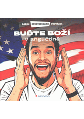 Buďte boží v angličtině  (odkaz v elektronickém katalogu)