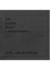Jak prodat firmu s nemovitostmi  (odkaz v elektronickém katalogu)