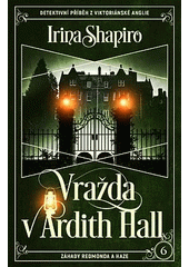 Vražda v Ardith Hall : záhady Redmonda a Haze  (odkaz v elektronickém katalogu)