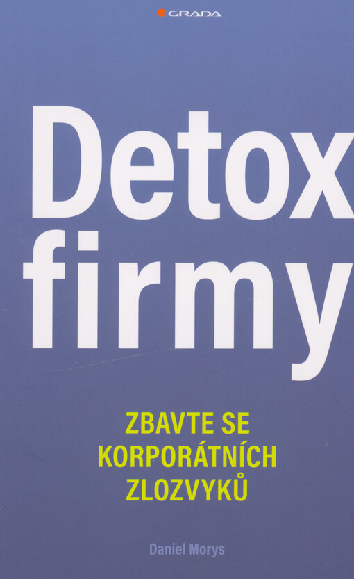 Detox firmy : zbavte se korporátních zlozvyků
