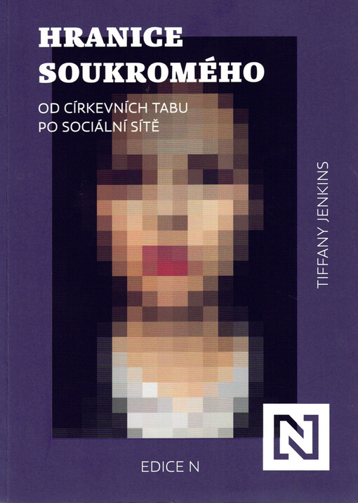 Hranice soukromého : od církevních tabu po sociální sítě