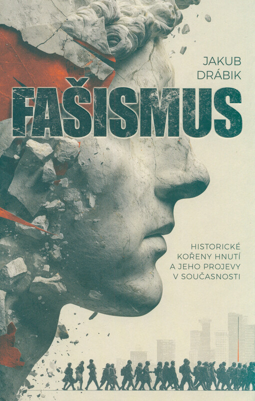 Fašismus : historické kořeny hnutí a jeho projevy v současnosti