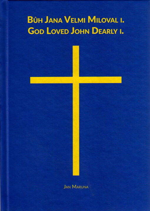 Bůh Jana velmi miloval = God loved John dearly