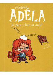 Vostrá Adéla. Já jsem v tom nevinně!  (odkaz v elektronickém katalogu)