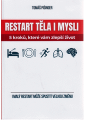 Restart těla i mysli : 5 kroků, které vám zlepší život  (odkaz v elektronickém katalogu)