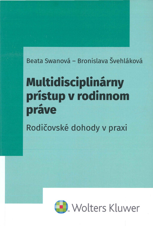Multidisciplinárny prístup v rodinnom práve : rodičovské dohody v praxi