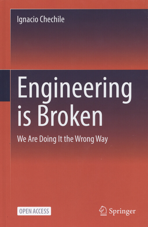 Engineering is broken : we are doing it the wrong way