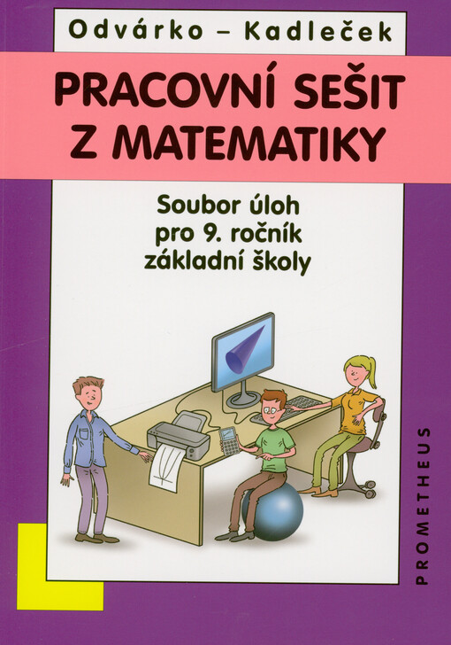 Pracovní sešit z matematiky : soubor úloh pro 9. ročník základní školy