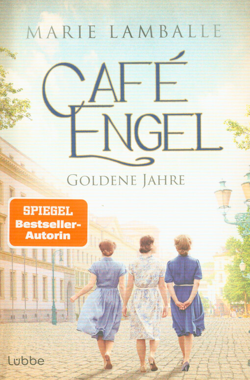 Café Engel. Goldene Jahre : Roman