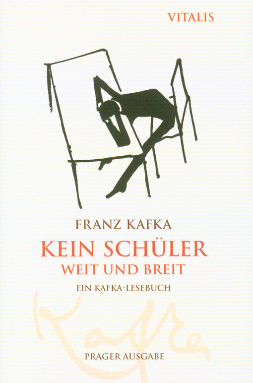 Kein Schüler weit und breit : ein Kafka-Lesebuch