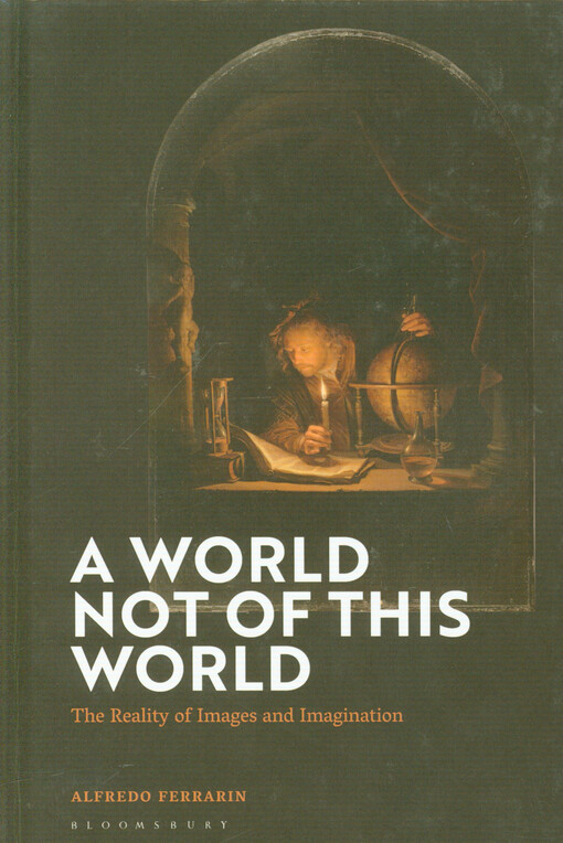 A world not of this world : the reality of images and imagination