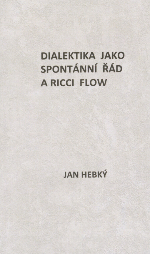 Dialektika jako spontánní řád a Ricci flow