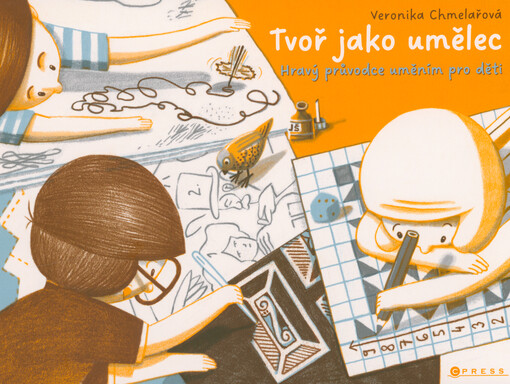 Tvoř jako umělec : hravý průvodce uměním pro děti