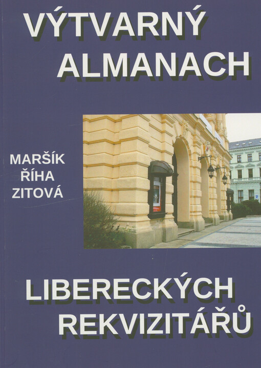 Výtvarný almanach libereckých rekvizitářů : Maršík, Říha, Zitová