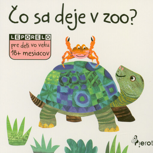 Čo sa deje v zoo? : leporelo pre deti vo veku 18+ mesiacov